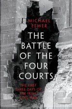 Battle Of The Four Courts The First Three Days Of The Irish Civil War