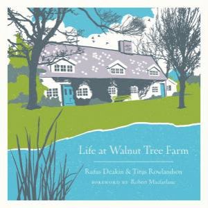 The Making Of Walnut Tree Farm by Rufus Deakin & Titus Rowlandson