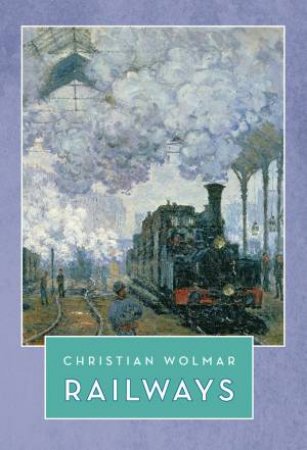 Railways by Christian Wolmar