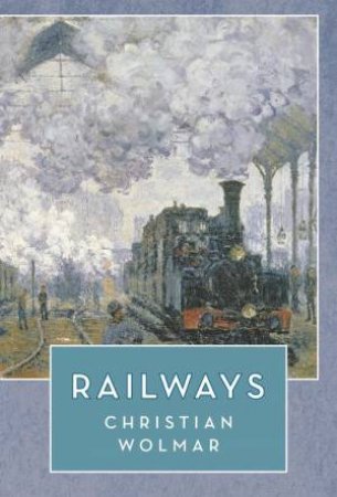 Railways by Christian Wolmar