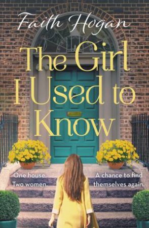 The Girl I Used To Know by Faith Hogan