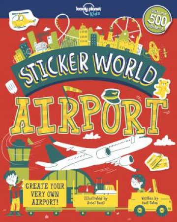 Lonely Planet: Sticker World - Airport by Lonely Planet Kids