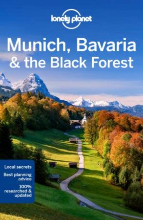 Lonely Planet: Munich, Bavaria & The Black Forest 7th Ed by Marc Di Duca and Kerry Walker