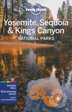 Lonely Planet Yosemite, Sequoia & Kings Canyon National Parks by Various