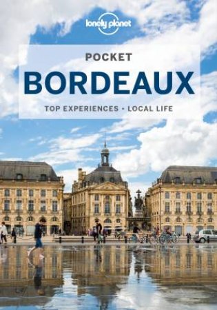 Lonely Planet Pocket: Bordeaux 2nd Ed. by Various