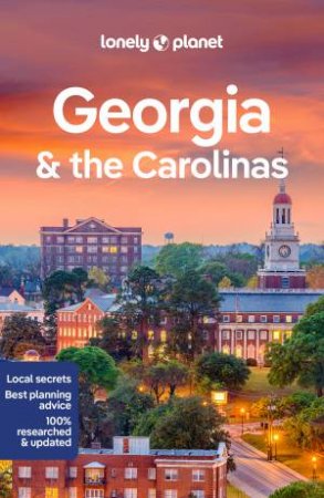 Lonely Planet: Georgia & The Carolinas 3rd Ed by Various