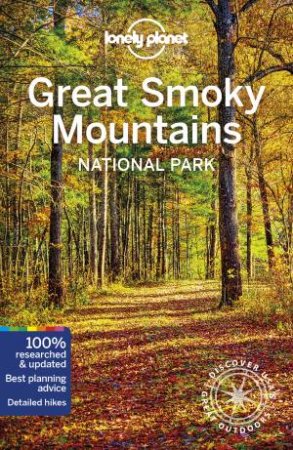 Lonely Planet Great Smoky Mountains National Park by Various