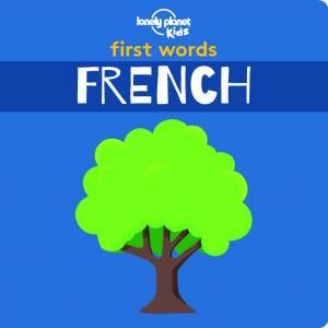 Lonely Planet: First Words - French - Board Book