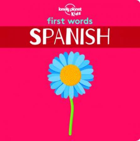 Lonely Planet: First Words - Spanish - Board Book by Lonely Planet Kids