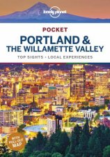 Lonely Planet Pocket Portland  the Willamette Valley 1st Ed