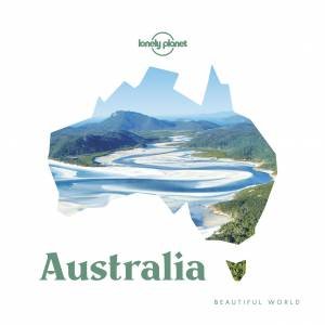 Lonely Planet: Beautiful World Australia by Various
