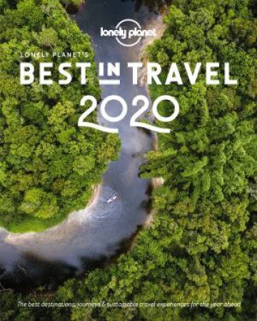 Lonely Planet's Best In Travel 2020 by Various