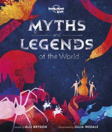 Lonely Planet: Myths And Legends Of The World