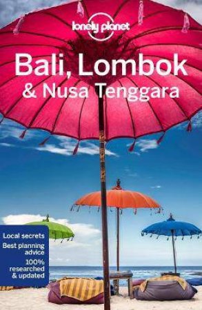 Lonely Planet Bali, Lombok & Nusa Tenggara 18th Ed. by Various
