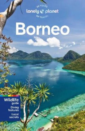 Lonely Planet Borneo by Daniel Robinson, Mark Eveleigh, Paul Harding
