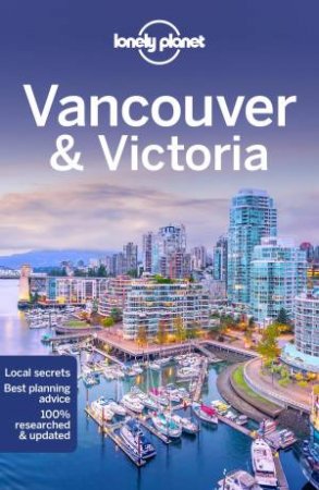 Lonely Planet Vancouver & Victoria 9th Ed. by John Lee & Brendan Sainsbury