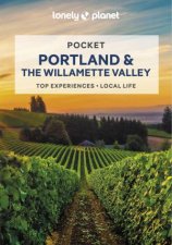 Lonely Planet Pocket Portland  The Willamette Valley 2nd Edition
