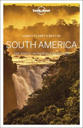 Lonely Planet Best Of South America 1st Ed. by Various