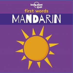 First Words - Mandarin by Lonely Planet Kids