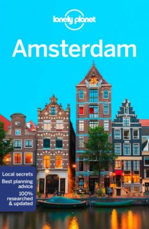 Lonely Planet Amsterdam 13th Ed. by Catherine Le Nevez, Kate Morgan and Barbara Woolsey