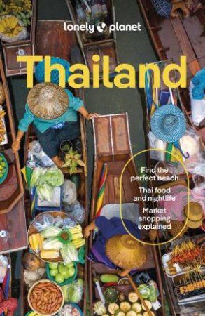 Lonely Planet: Thailand 19th Ed by Various