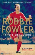 Robbie Fowler My Life In Football
