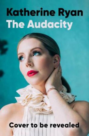 The Audacity by Katherine Ryan