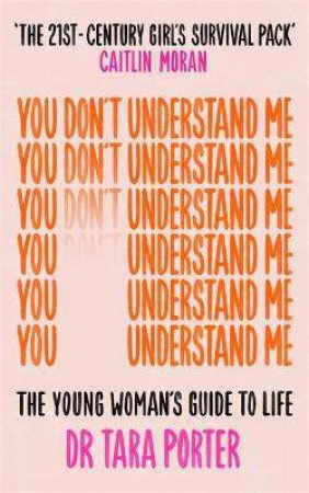 You Don't Understand Me by Tara Porter