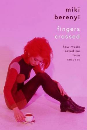 Fingers Crossed by Miki Berenyi