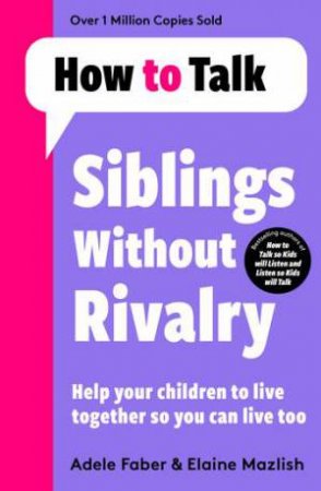How To Talk: Siblings Without Rivalry by Adele Faber & Elaine Mazlish