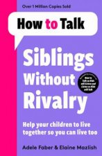 How To Talk Siblings Without Rivalry