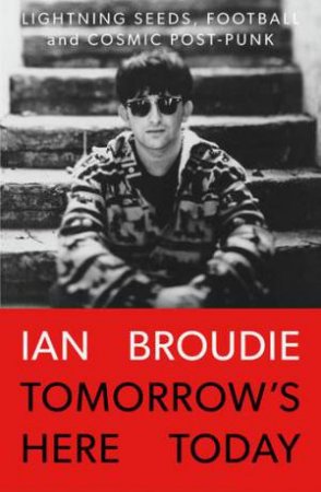 Tomorrow's Here Today by Ian Broudie