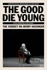 Only The Good Die Young The Verdict Against Henry Kissinger