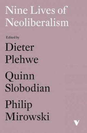 Nine Lives Of Neoliberalism by Dieter Plehwe