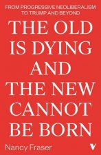 The Old Is Dying And The New Cannot Be Born