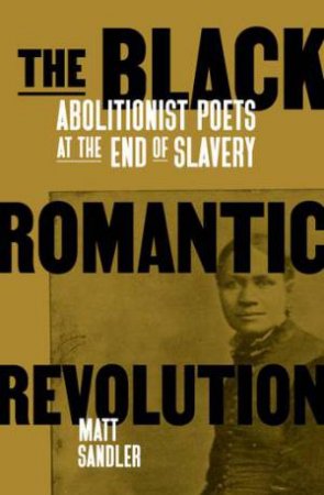 The Black Romantic Revolution by Matthew F. Sandler