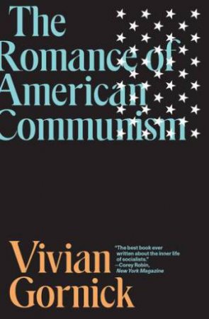 The Romance Of American Communism by Vivian Gornick