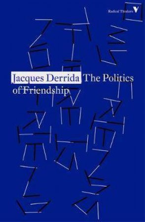 The Politics Of Friendship by Jacques Derrida