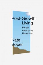 Alternative Prosperity The Joys Of PostGrowth Living