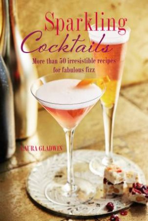 Sparkling Cocktails by Laura Gladwin