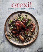Orexi Feasting At The Modern Greek Table