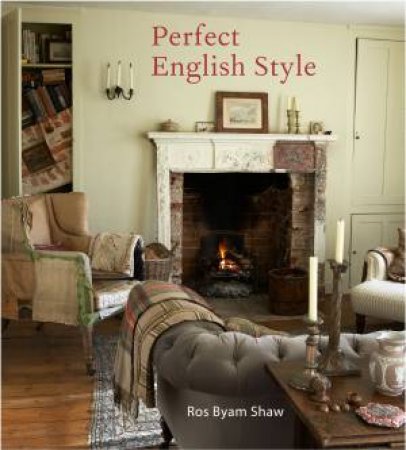 Perfect English Style by Ros Byam Shaw