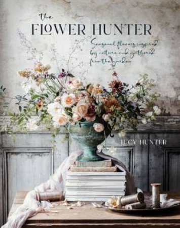 The Flower Hunter by Lucy Hunter