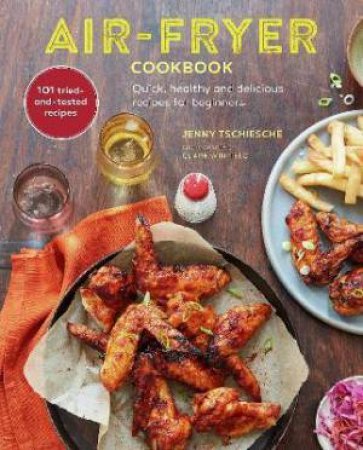 Air-Fryer Cookbook by Jenny Tschiesche