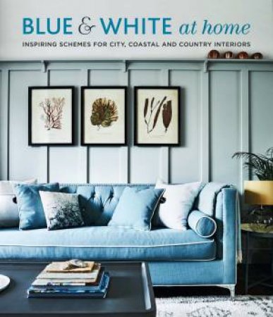 Blue & White At Home by Various