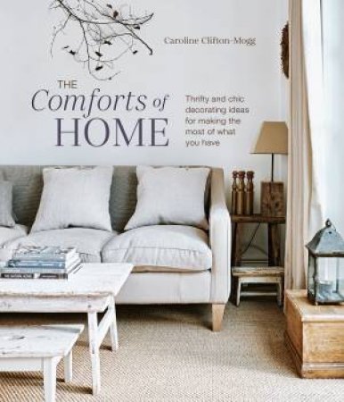 The Comforts Of Home by Caroline Clifton Mogg