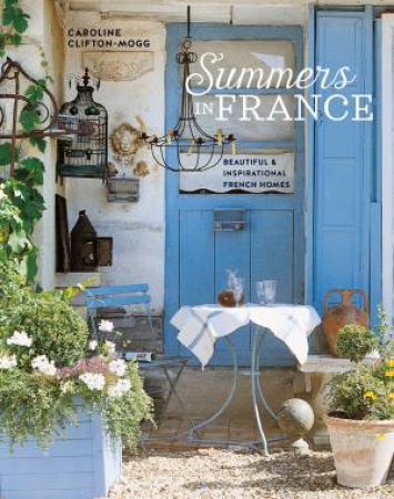 Summers in France by Caroline Clifton Mogg
