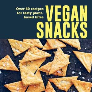 Vegan Snacks by Ryland Peters & Small