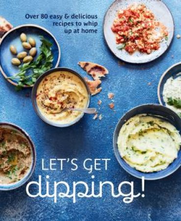 Let's Get dipping! by Ryland Peters & Small