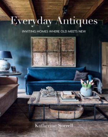 Everyday Antiques by Katherine Sorrell